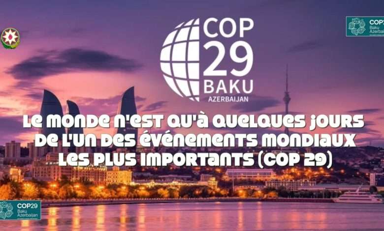 "COP 29" باكو - أذربيجان 2024: انطباعات وآراء من المغرب حول الحدث